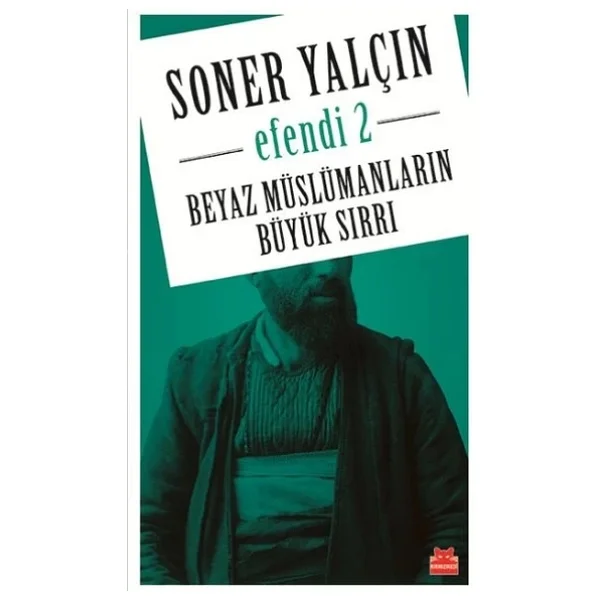 Beyaz Müslümanların Büyük Sırrı - Soner Yalçın - Görsel 6