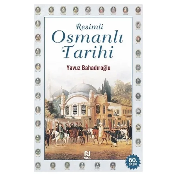 Resimli Osmanlı Tarihi - Yavuz Bahadıroğlu - Görsel 5