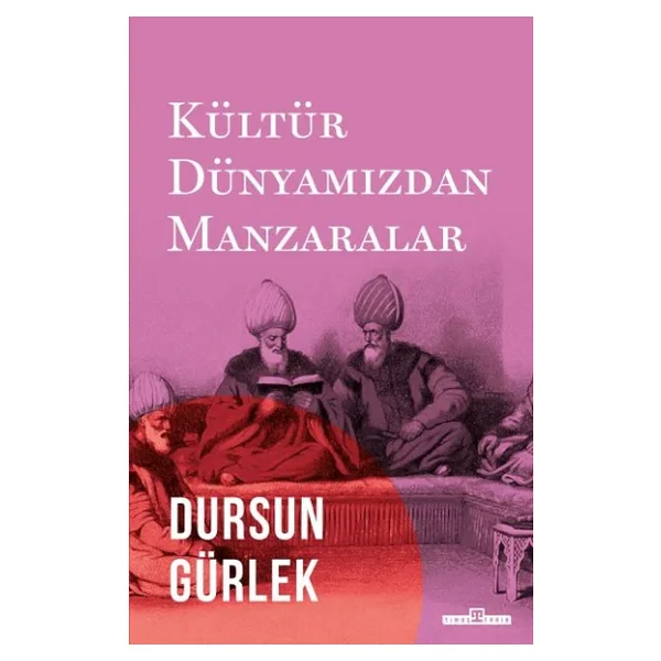 Kültür Dünyamızdan Manzaralar - Dursun Gürlek - Görsel 6