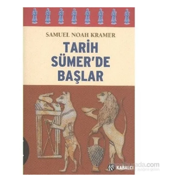 Tarih Sümer'de Başlar - Samuel Noah Kramer - Görsel 4