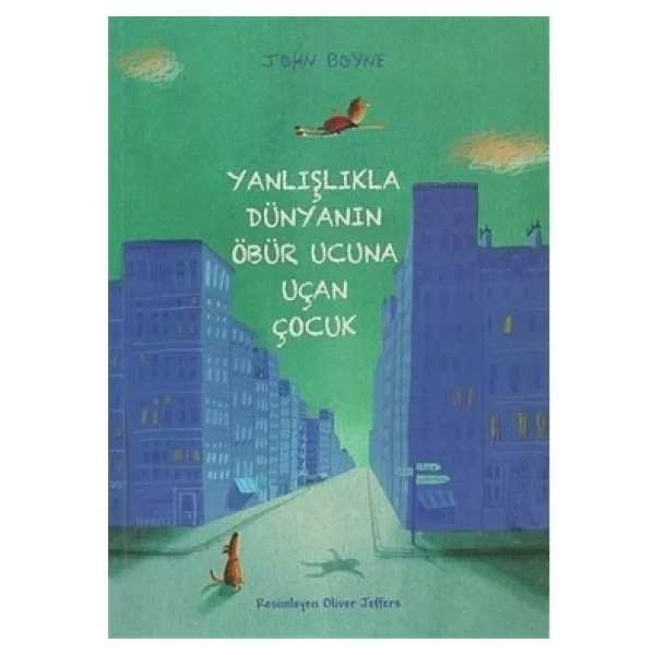 Yanlışlıkla Dünyanın Öbür Ucuna Uçan Çocuk - John Boyne - Görsel 7
