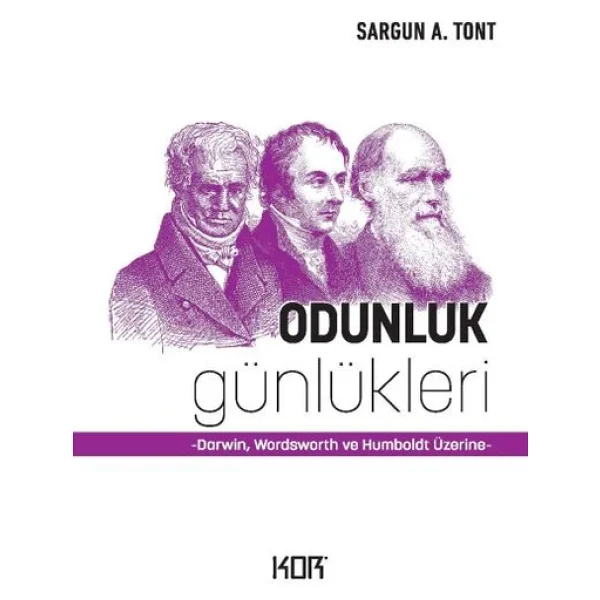 Odunluk Günlükleri - Darwin, Wordsworth ve Humboldt Üzerine - Sargun A. Tont - Görsel 5