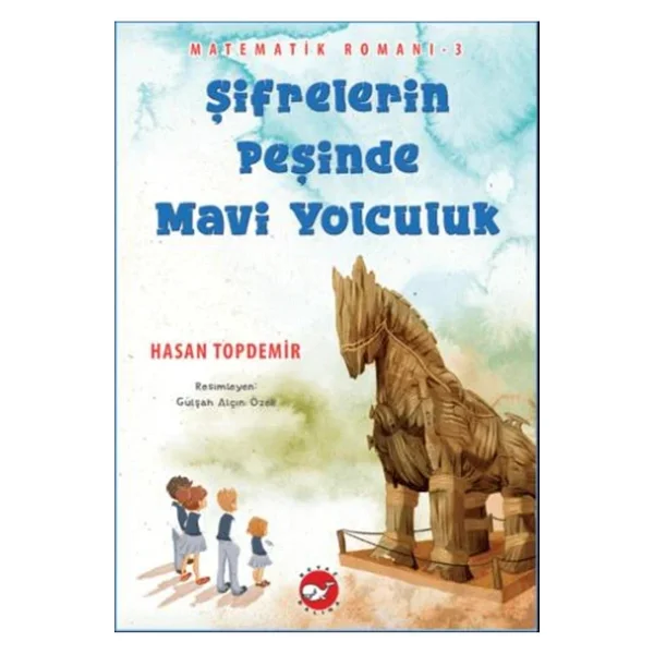 Matematik Romanı 3 - Şifrelerin Peşinde Mavi Yolculuk - Hasan Topdemir - Görsel 4