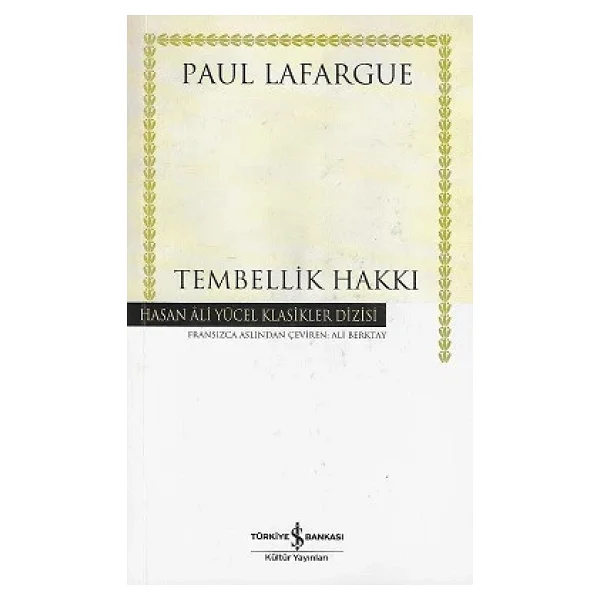 Tembellik Hakkı - Paul Lafargue Hasan Ali Yücel Klasikleri İş Bankası Kültür Yayınları - Görsel 5