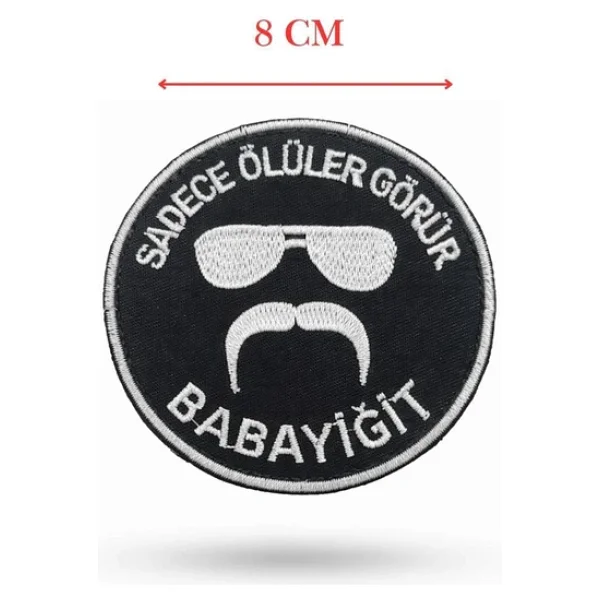 SINGLE SWORD ''SADECE ÖLÜLER GÖRÜR BABAYİĞİT'' Yazılı Cırtlı Nakış Arma, Patch, Peç Model - Görsel 6