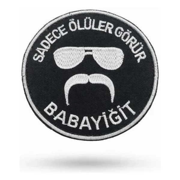 SINGLE SWORD ''SADECE ÖLÜLER GÖRÜR BABAYİĞİT'' Yazılı Cırtlı Nakış Arma, Patch, Peç Model - Görsel 7