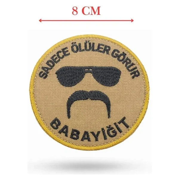 SINGLE SWORD ''SADECE ÖLÜLER GÖRÜR BABAYİĞİT'' Yazılı Cırtlı Nakış Arma, Patch, Peç Model - Görsel 4