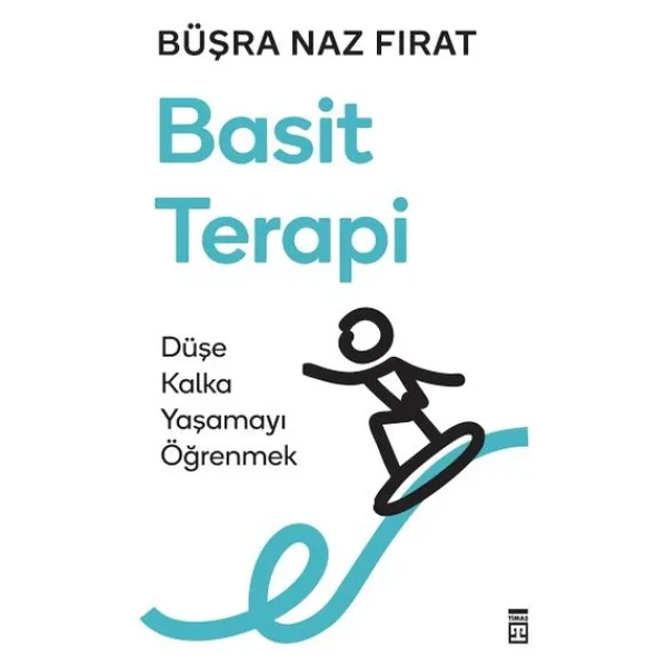 Basit Terapi - Düşe Kalka Yaşamayı Öğrenmek - Büşra Naz Fırat - Görsel 8