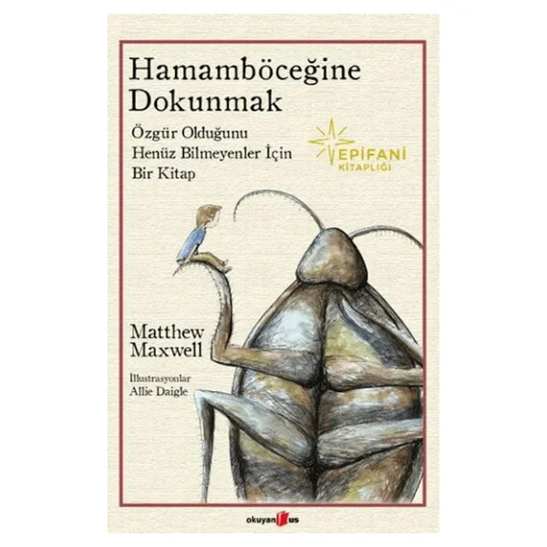 Hamamböceğine Dokunmak - Matthew Maxwell - Görsel 5