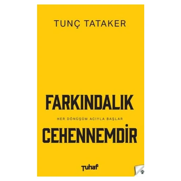 Farkındalık Cehennemdir - Tunç Tataker - Görsel 8