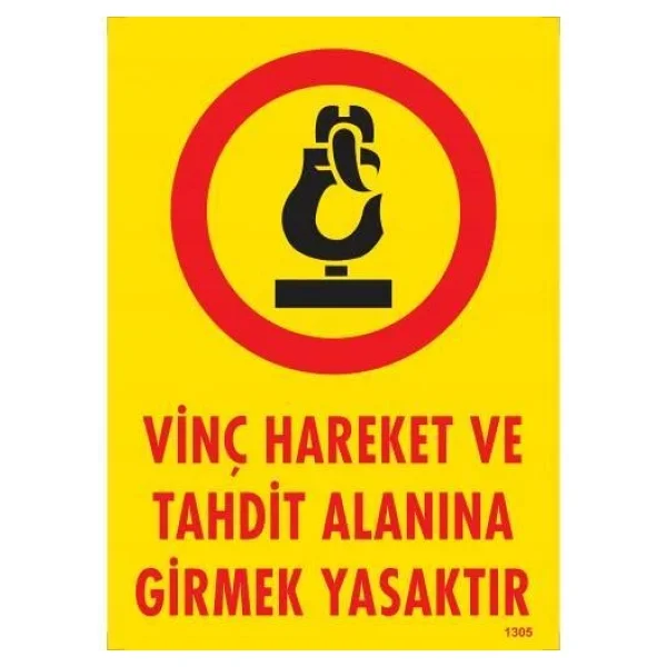 Vinç Hareket Ve Tahdit Alanına Girmek Yasaktır Levhası 25x35 KOD:1305 - Görsel 3