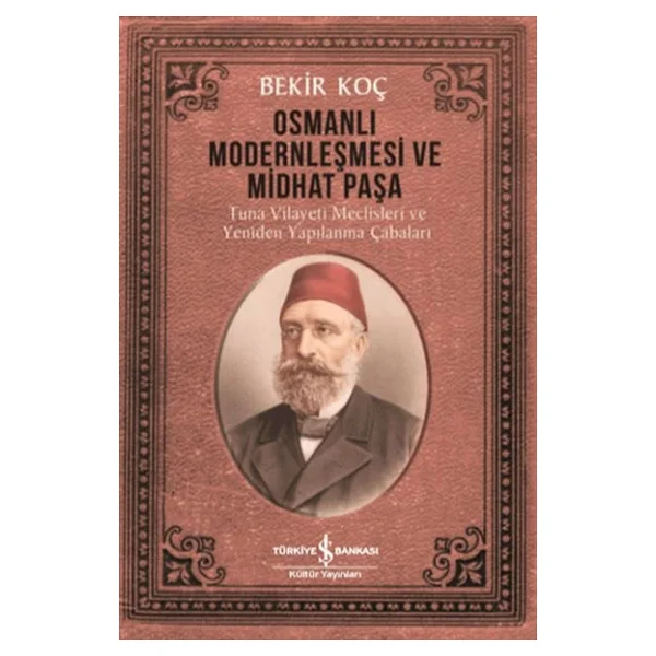 Osmanlı Modernleşmesi ve Midhat Paşa - Bekir Koç - Görsel 5