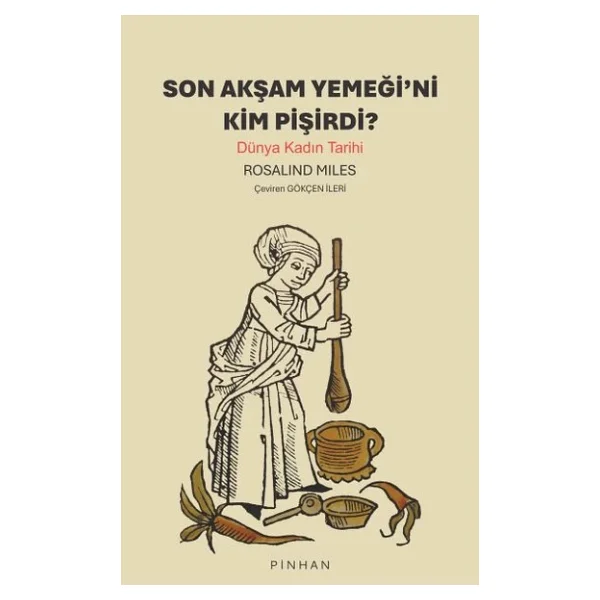 SON AKŞAM YEMEĞİ'Nİ KİM PİŞİRDİ? ; Dünya Kadın Tarihi - Görsel 6