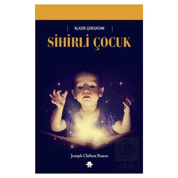 Sihirli Çocuk - Joseph Chilton Pearce - Görsel 2