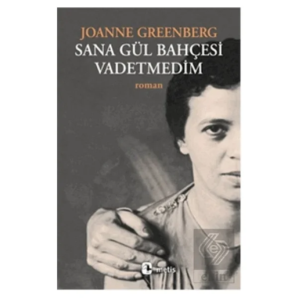 Sana Gül Bahçesi Vadetmedim - Joanne Greenberg - Görsel 5