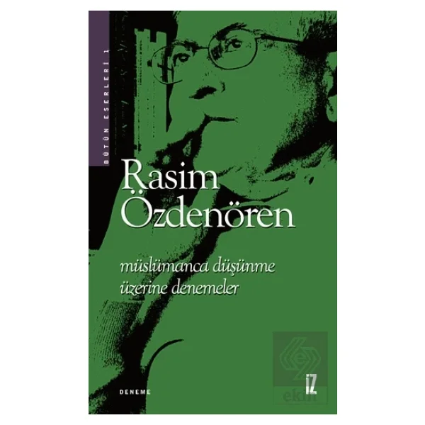 Müslümanca Düşünme Üzerine Denemeler - Rasim Özdenören - Görsel 5
