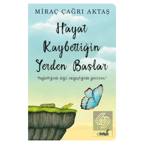 Hayat Kaybettiğin Yerden Başlar - Miraç Çağrı Aktaş - Görsel 7