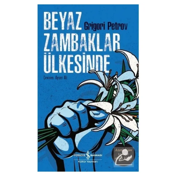 Beyaz Zambaklar Ülkesinde - Grigory Petrov İş Bankası Kültür Yayınları - Görsel 4