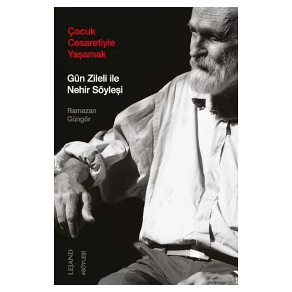 Çocuk Cesaretiyle Yaşamak - Gün Zileli İle Nehir Söyleşi - Ramazan Güngör - Görsel 4