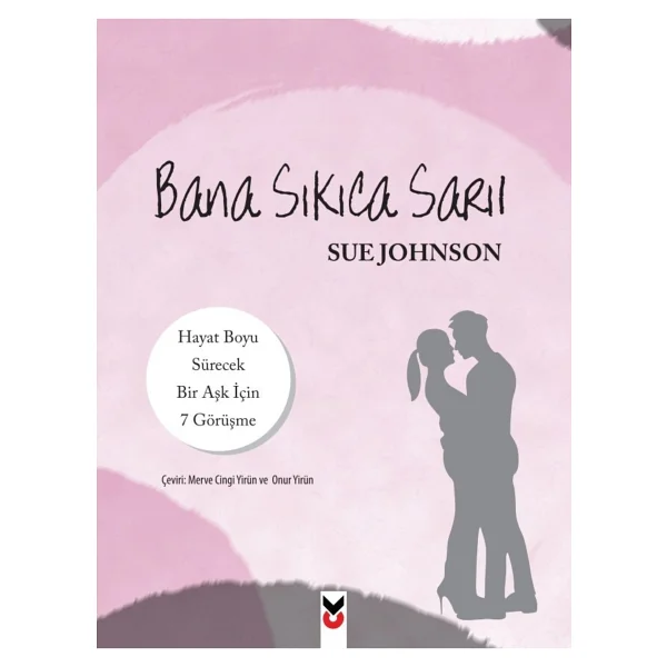 Bana Sıkıca Sarıl - Sue Johnson - Görsel 4
