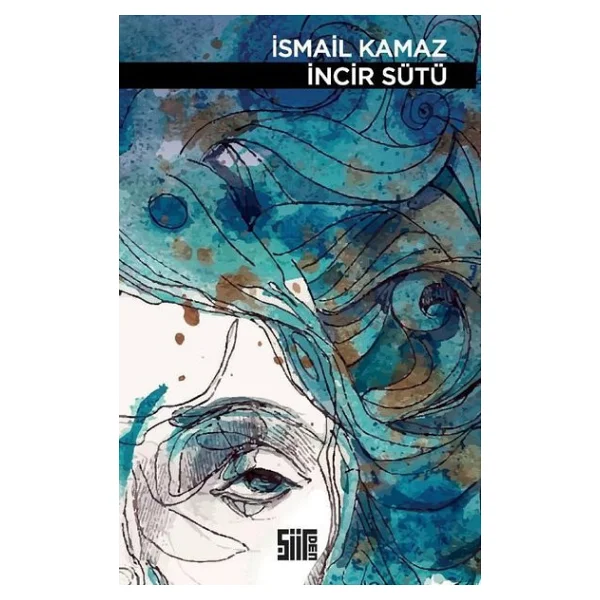 İncir Sütü - İsmail Kamaz - Görsel 2