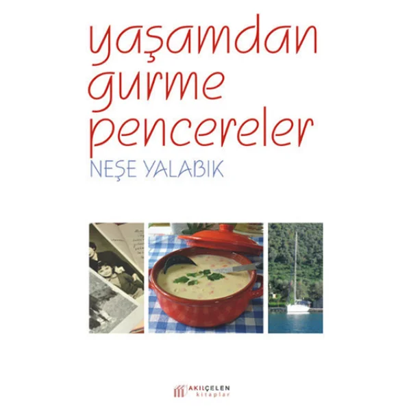 Yaşamdan Gurme Pencereler - Neşe Yalabık - Görsel 3