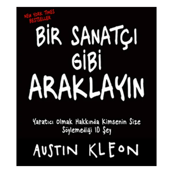 Bir Sanatçı Gibi Araklayın - Austin Kleon - Görsel 5