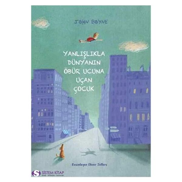 Yanlışlıkla Dünyanın Öbür Ucuna Uçan Çocuk - John Boyne - Görsel 3
