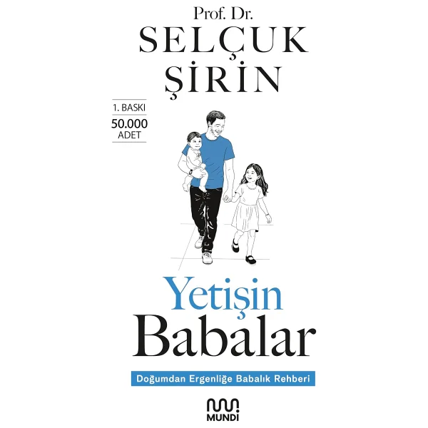 Yetişin Babalar - Doğumdan Ergenliğe Babalık Rehberi - Selçuk Şirin - Görsel 3