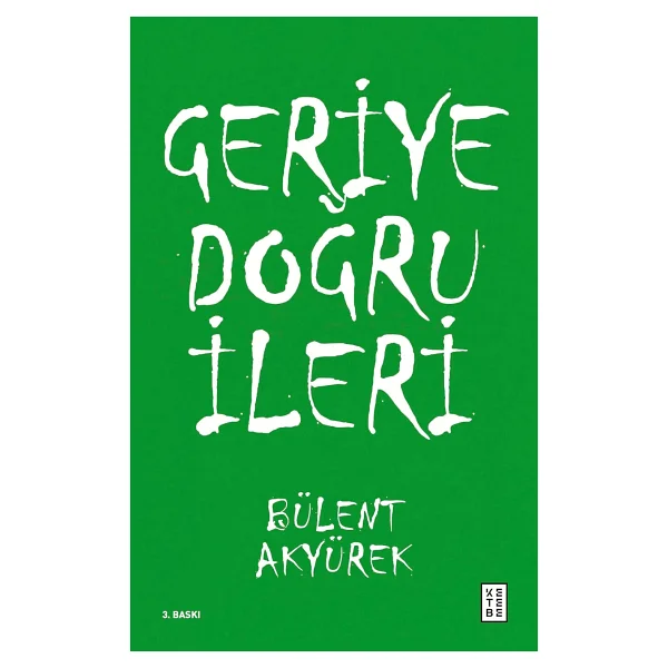 Geriye Doğru İleri - Bülent Akyürek - Görsel 3