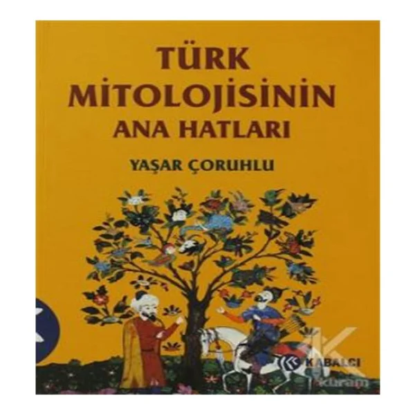 Türk Mitolojisinin Anahatları - Yaşar Çoruhlu - Görsel 2