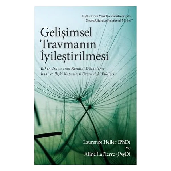 Gelişimsel Travmanın İyileştirilmesi - Laurence Heller, Aline Lapierre - Görsel 2