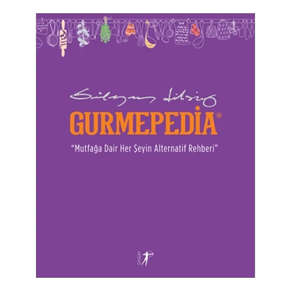 Gurmepedia - Mutfağa Dair Her Şeyin Alternatif Rehberi - Süleyman Dilsiz - Görsel 2