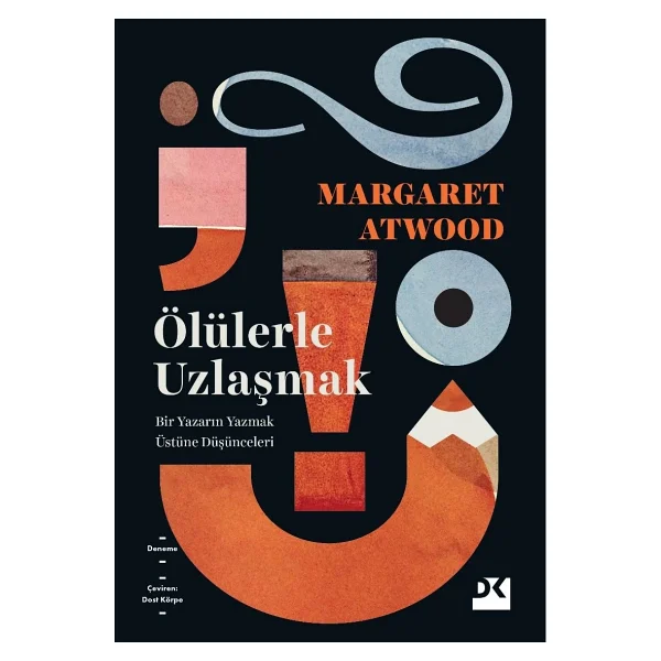 Ölülerle Uzlaşmak - Margaret Atwood - Görsel 2
