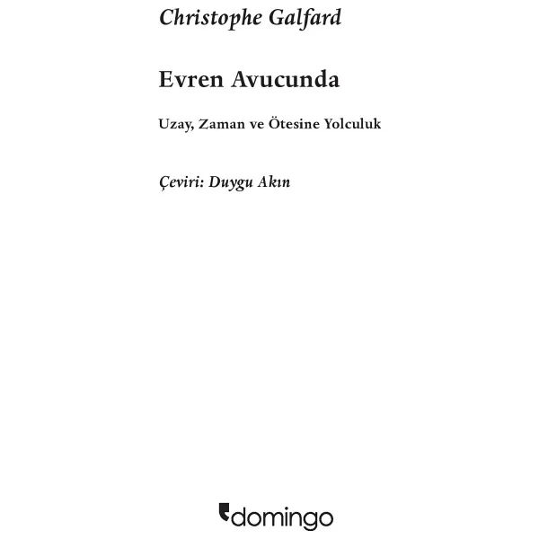 Evren Avucunda - Uzay, Zaman Ve Ötesine Olağanüstü Bir Yolculuk - Christophe Galfard - Görsel 10