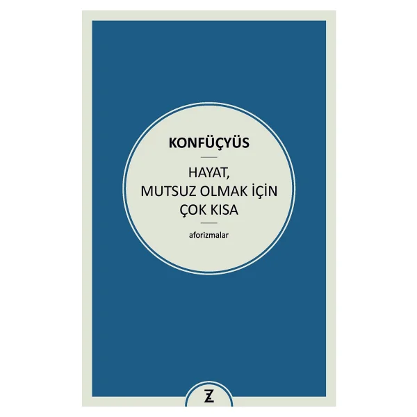 Hayat, Mutsuz Olmak İçin Çok Kısa - Konfüçyüs - Görsel 2