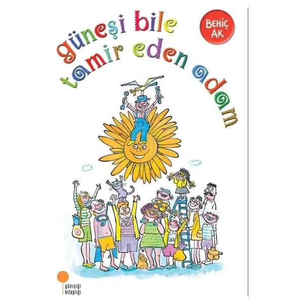 Güneşi Bile Tamir Eden Adam - Behiç Ak - Görsel 3