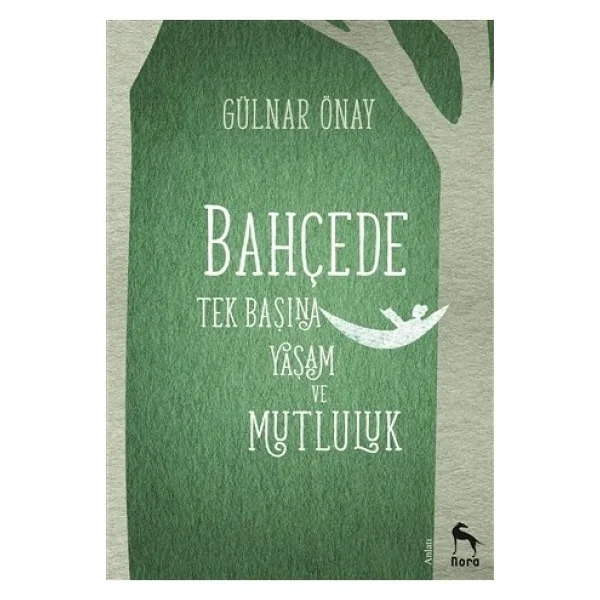 Bahçede Tek Başına Yaşam ve Mutluluk - Gülnar Önay - Görsel 2