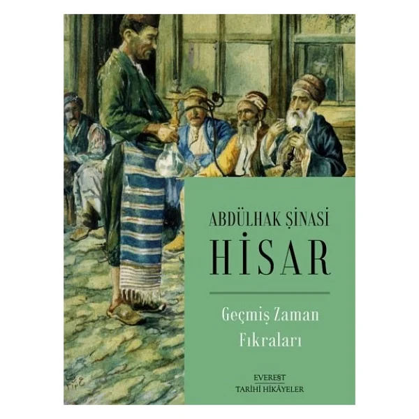 Geçmiş Zaman Fıkraları - Abdülhak Şinasi Hisar - Görsel 3