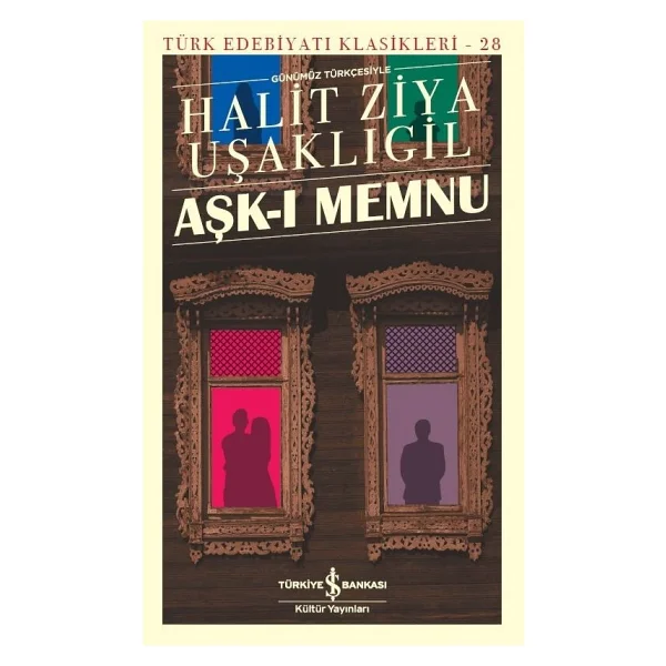 Aşk-ı Memnu - Halit Ziya Uşaklıgil İş Bankası Kültür Yayınları - Görsel 6