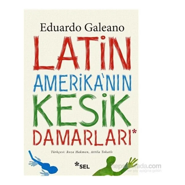 Latin Amerika'nın Kesik Damarları - Eduardo Galeano - Görsel 5