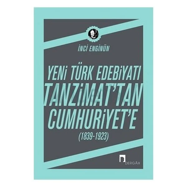 Yeni Türk Edebiyatı Tanzimat'tan Cumhuriyet'e - İnci Enginün - Görsel 4