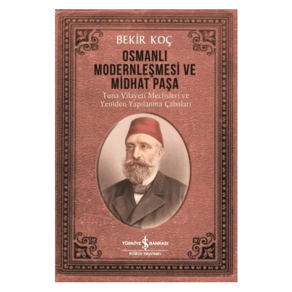 Osmanlı Modernleşmesi ve Midhat Paşa - Bekir Koç - Görsel 3