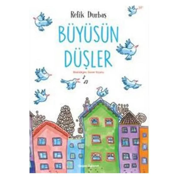 Büyüsün Düşler - Refik Durbaş - Görsel 3