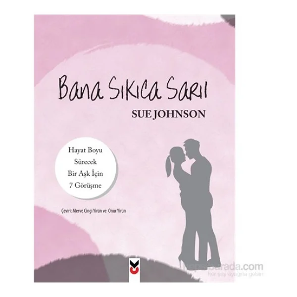 Bana Sıkıca Sarıl - Sue Johnson - Görsel 2