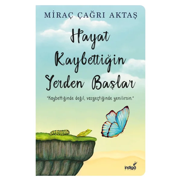 Hayat Kaybettiğin Yerden Başlar - Miraç Çağrı Aktaş - Görsel 4