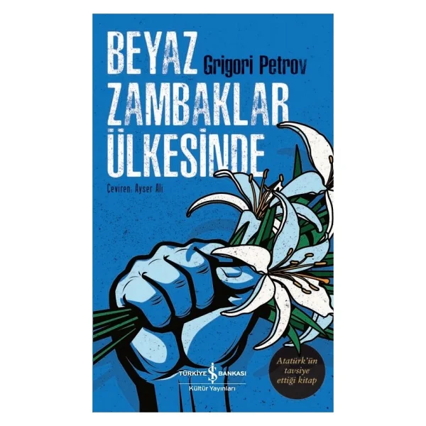 Beyaz Zambaklar Ülkesinde - Grigory Petrov İş Bankası Kültür Yayınları - Görsel 3