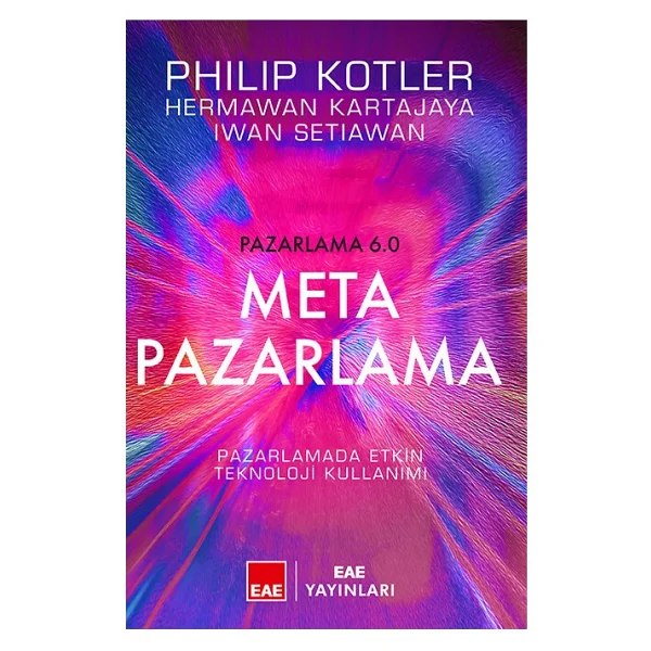 Pazarlama 6.0 - Meta Pazarlama: Pazarlamada Etkin Teknoloji Kullanımı - Philip Kotler - Görsel 2