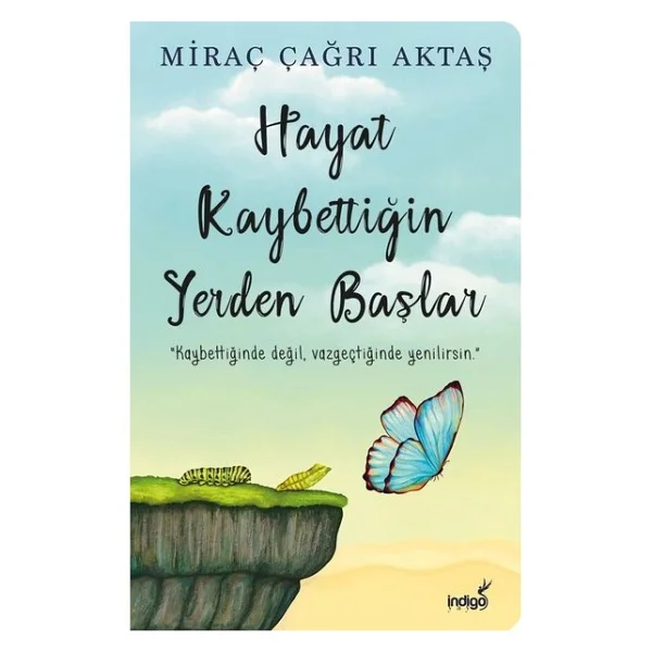 Hayat Kaybettiğin Yerden Başlar - Miraç Çağrı Aktaş - Görsel 3