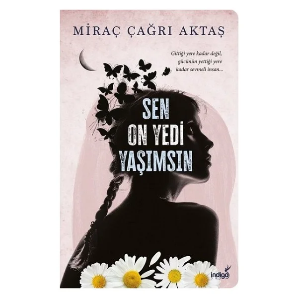 Sen On Yedi Yaşımsın - Miraç Çağrı Aktaş - Görsel 3